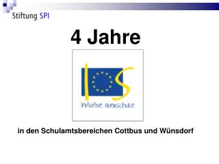 4 Jahre in den Schulamtsbereichen Cottbus und Wünsdorf