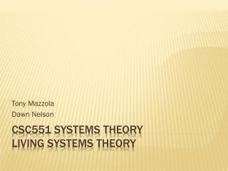 CSC551 Systems Theory Living Systems Theory