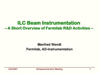 ILC Beam Instrumentation – A Short Overview of Fermilab R&amp;D Activities –