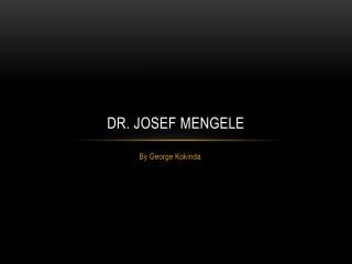 Dr. J osef M engele