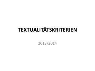 TEXTUALITÄTSKRITERIEN