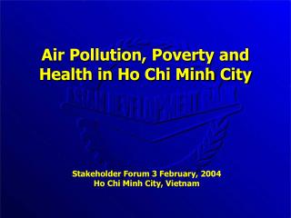 Air Pollution, Poverty and Health in Ho Chi Minh City