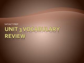 UNIT 3 VOCABULARY REVIEW