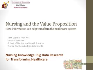 Nursing and the Value Proposition How information can help transform the healthcare system