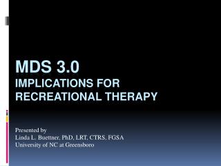 MDS 3.0 Implications for Recreational Therapy
