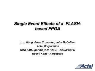 Single Event Effects of a FLASH-based FPGA