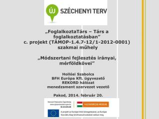 „FoglalkoztaTárs – Társ a foglalkoztatásban” c. projekt (TÁMOP-1.4.7-12/1-2012-0001)
