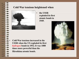 the USSR exploded its first atomic bomb in 1949.