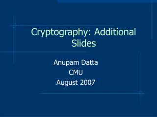 Cryptography: Additional Slides