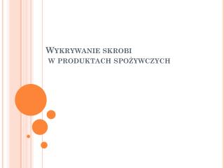 Wykrywanie skrobi w produktach spożywczych