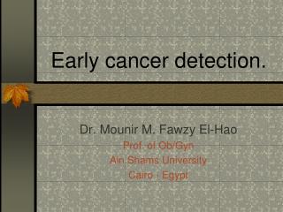 Early cancer detection.