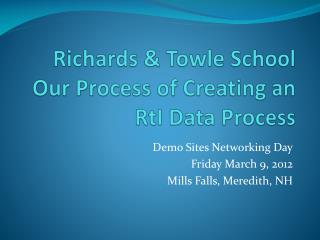 Richards &amp; Towle School Our Process of Creating an RtI Data Process