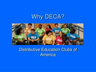 Why DECA?