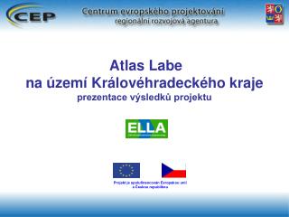 Atlas Labe na území Královéhradeckého kraje prezentace výsledků projektu