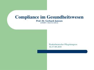 Compliance im Gesundheitswesen Prof. Dr. Gerhard Janssen JANSSEN + MALUGA LEGAL