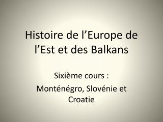 Histoire de l’Europe de l’Est et des Balkans