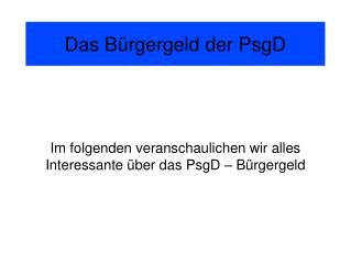 Das Bürgergeld der PsgD