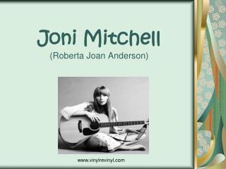 Joni Mitchell (Roberta Joan Anderson)