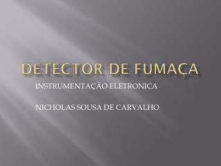 DETECTOR DE FUMAÇA