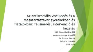 NICE Clinical Guidline 158 guidance.nice.uk /cg158 Dr. Dochnal Roberta
