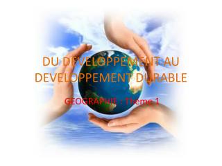 DU DEVELOPPEMENT AU DEVELOPPEMENT DURABLE