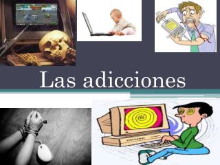 Las adicciones