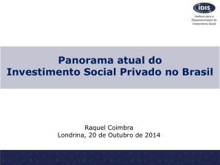Panorama atual do Investimento Social Privado no Brasil