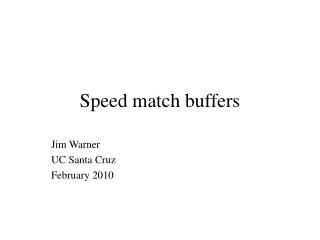 Speed match buffers