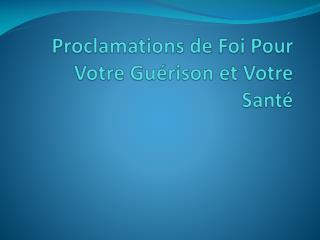 Proclamations de Foi Pour Votre Guérison et Votre Santé