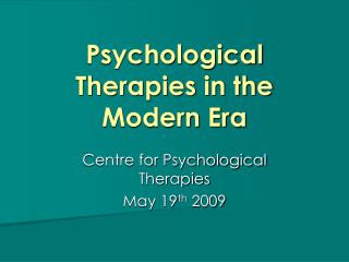 Psychological Therapies in the Modern Era