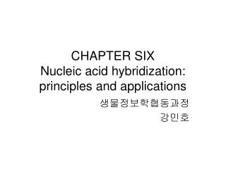 CHAPTER SIX Nucleic acid hybridization: principles and applications