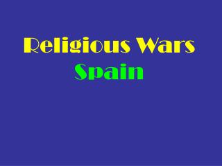 Religious Wars Spain