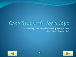 Case Study #6: Jacci Joya