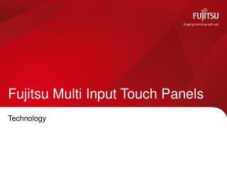 Fujitsu Multi Input Touch Panels