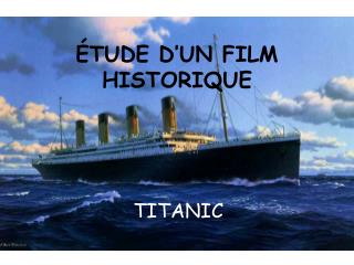 ÉTUDE D’UN FILM HISTORIQUE