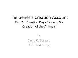 The Genesis Creation Account Part 2 – Creation Days Five and Six Creation of the Animals