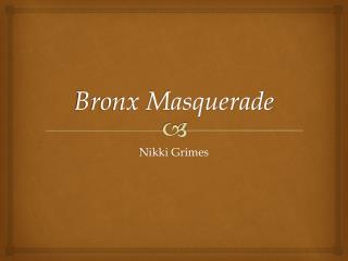 Bronx Masquerade