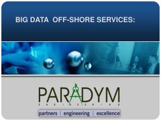 BIG DATA OFF-SHORE SERVICES: