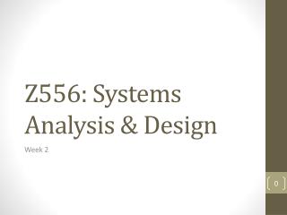 Z 556: Systems Analysis &amp; Design
