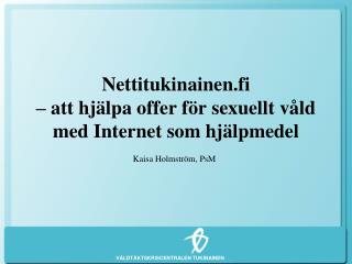 Nettitukinainen.fi – att hjälpa offer för sexuellt våld med Internet som hjälpmedel