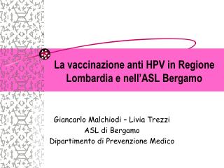 La vaccinazione anti HPV in Regione Lombardia e nell’ASL Bergamo