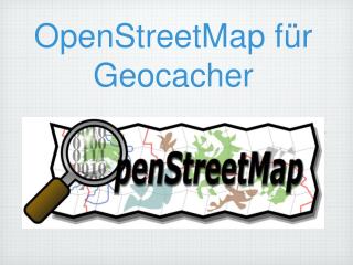 OpenStreetMap für Geocacher