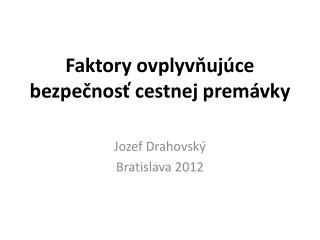 Faktory ovplyvňujúce bezpečnosť cestnej premávky