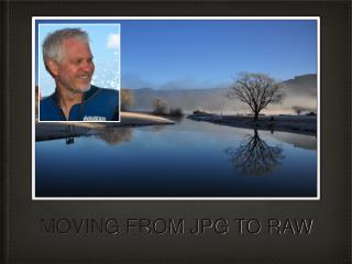 MOVING FROM JPG TO RAW