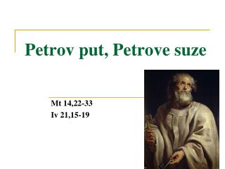 Petrov put, Petrove suze