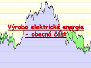 Výroba elektrické energie - obecná část