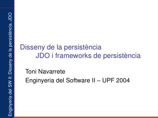 Disseny de la persistència 	JDO i frameworks de persistència