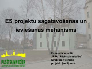 ES projektu sagatavošanas un ieviešanas mehānisms