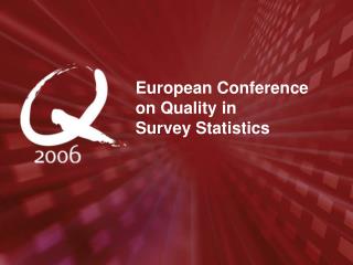 European Conference on Quality in Survey Statistics