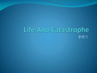 Life And Catastrophe